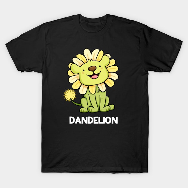 Dandelion Funny Lion puns are life T-Shirt by punnybone